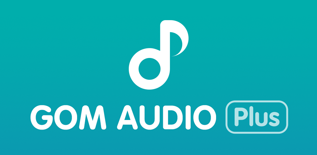 دانلود گام آدیو پلاس جدید GOM Audio Plus - برنامه موزیک پلیر با کیفیت اندروید